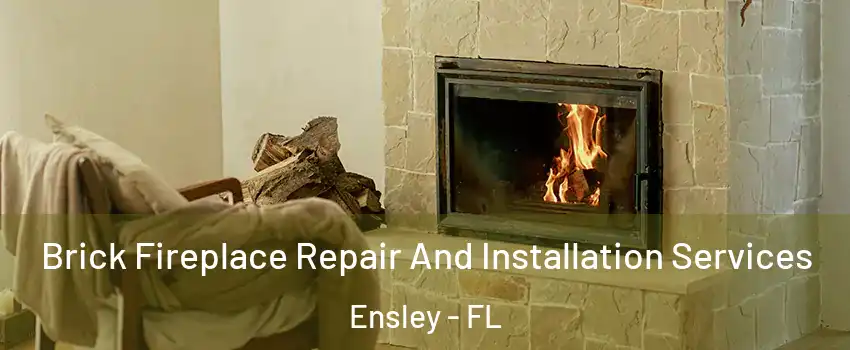  Brick Fireplace Repair And Installation Services Ensley - FL
