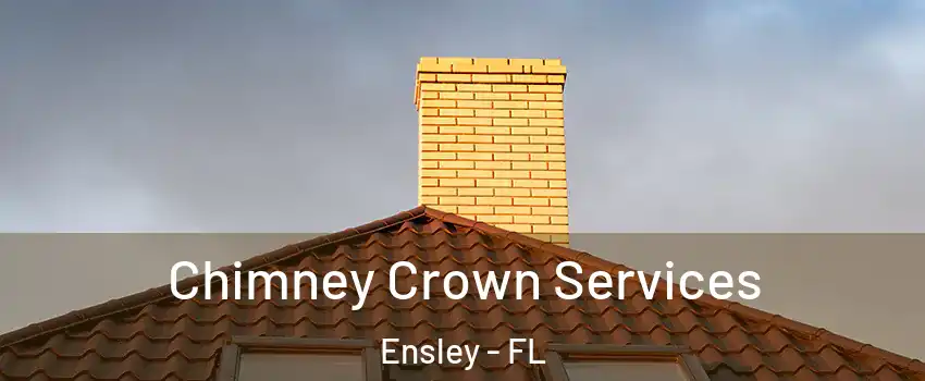 Chimney Crown Services Ensley - FL
