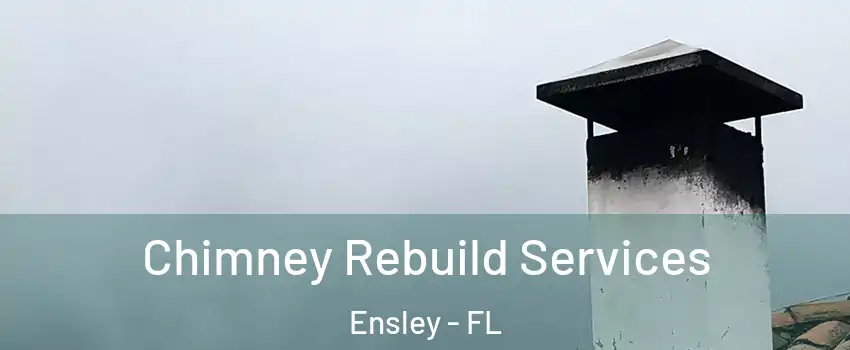  Chimney Rebuild Services Ensley - FL