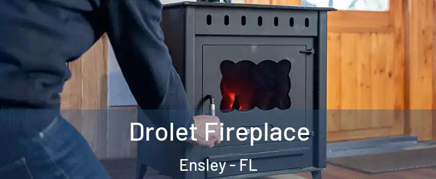  Drolet Fireplace Ensley - FL