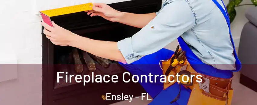  Fireplace Contractors Ensley - FL