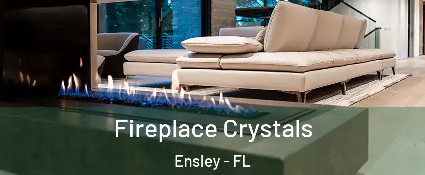  Fireplace Crystals Ensley - FL