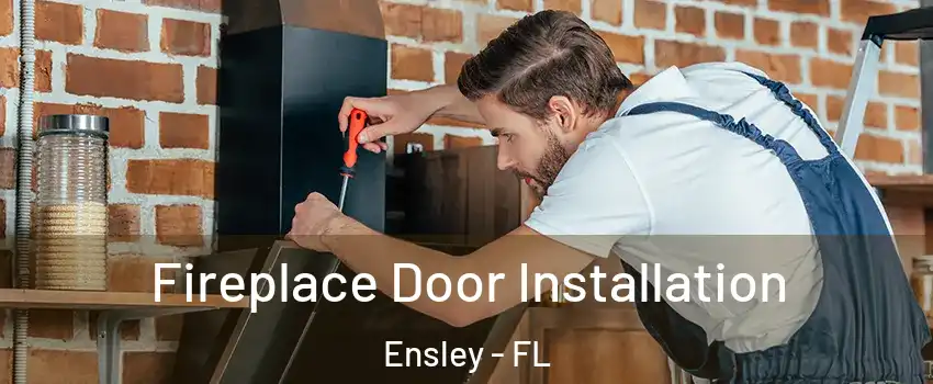  Fireplace Door Installation Ensley - FL