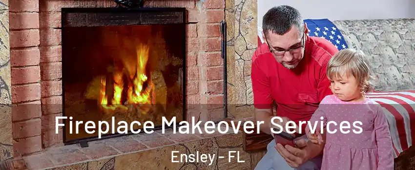  Fireplace Makeover Services Ensley - FL