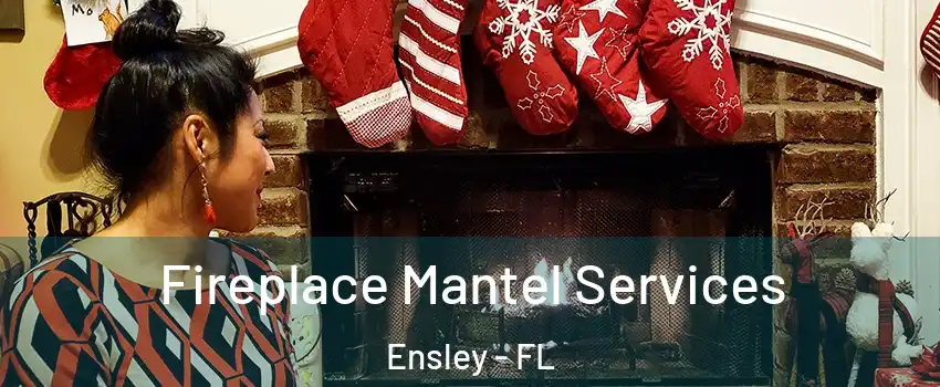  Fireplace Mantel Services Ensley - FL