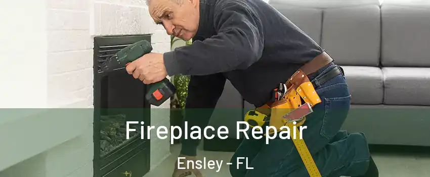  Fireplace Repair Ensley - FL