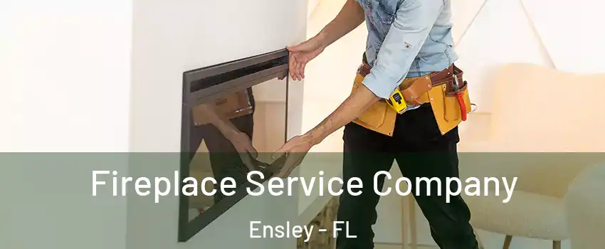  Fireplace Service Company Ensley - FL
