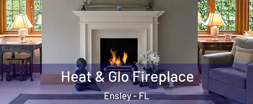  Heat & Glo Fireplace Ensley - FL