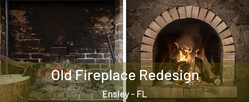  Old Fireplace Redesign Ensley - FL