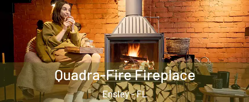  Quadra-Fire Fireplace Ensley - FL
