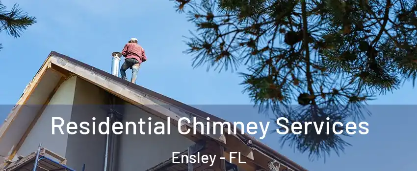  Residential Chimney Services Ensley - FL