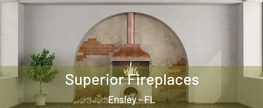  Superior Fireplaces Ensley - FL