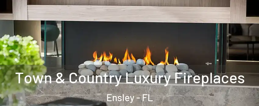  Town & Country Luxury Fireplaces Ensley - FL